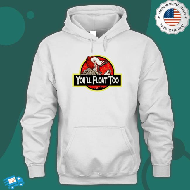 Jurassic Park You'll Float Too Crewneck Sweatshirt Jurassic Park You'll Float Too Hoodie