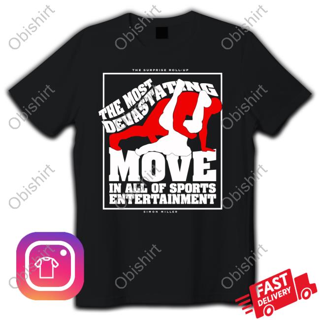 The Most Devastating Move In All Of Sports Entertainment Shirts