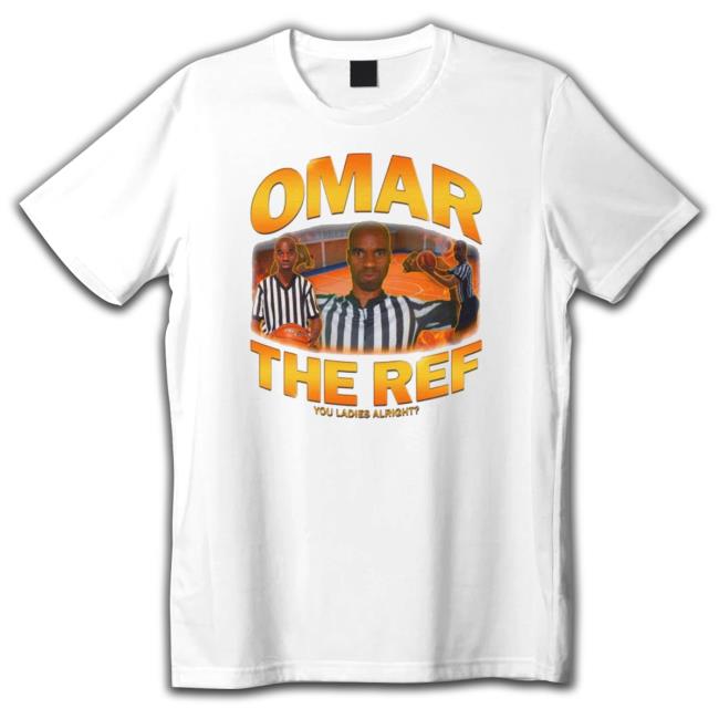 Omar The Ref New Shirt