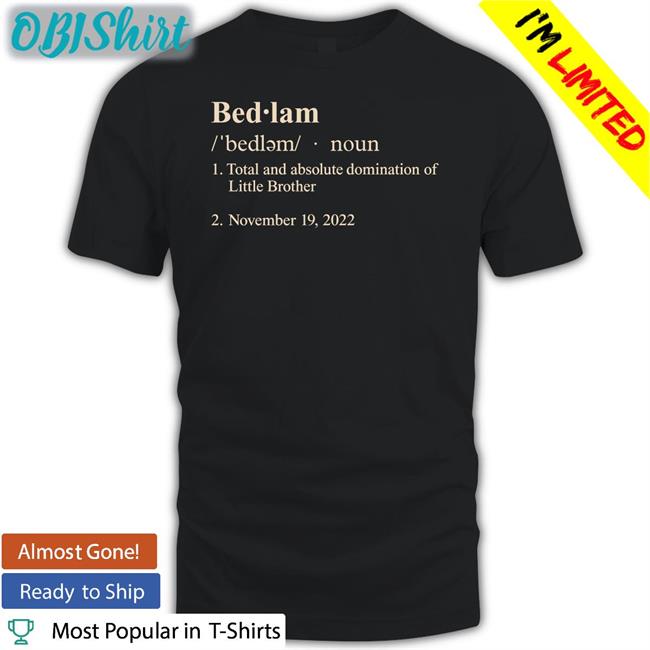 Bedlam Definition Tees