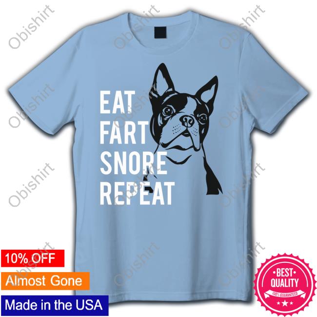 Eat Fart Snore Repeat Tee Shirts