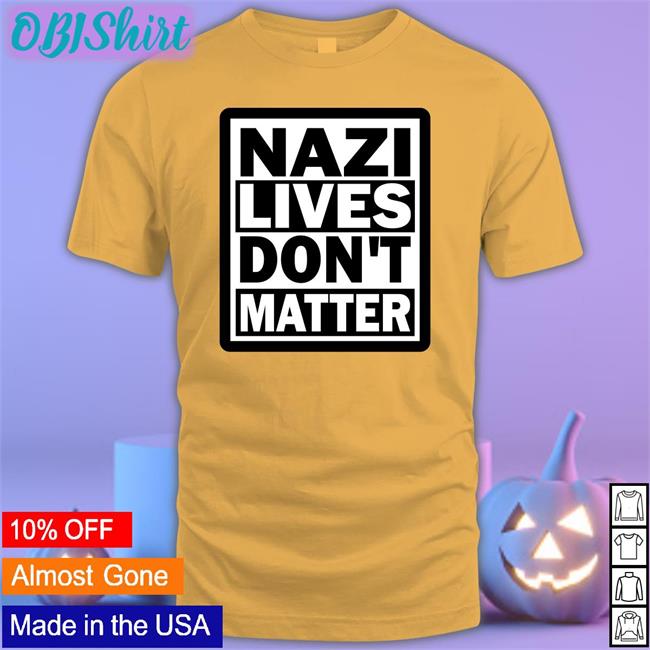 Lucia-Witch Please Lucialicious22 Nazi Lives Don't Matter Shirt