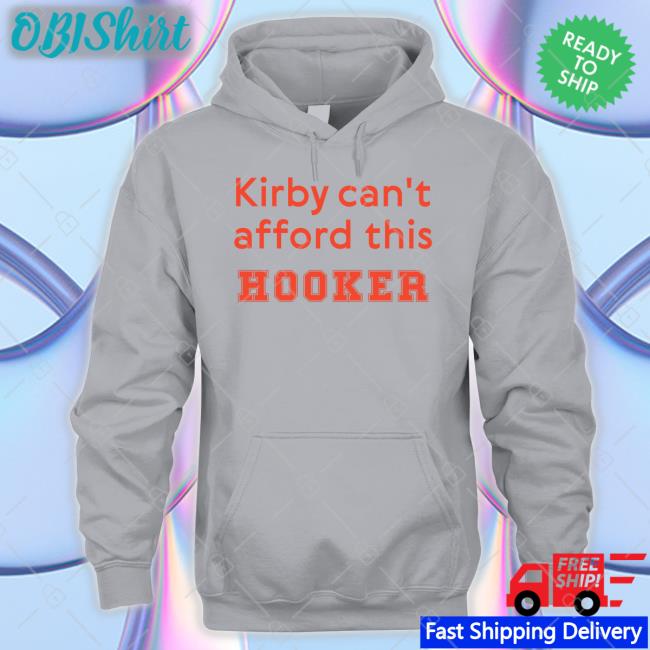 Kirby Can't Afford This Hooker Shirt No Context College Football