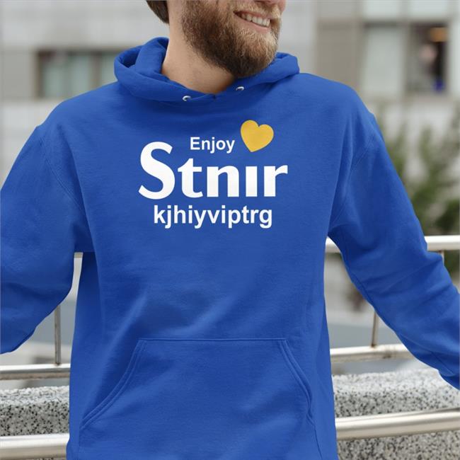 Poorly Translated Shirts Enjoy Stnir Kjhiyviptrg Hoodie Sweatshirt Enjoy Stnir Kjhiyviptrg T Shirt