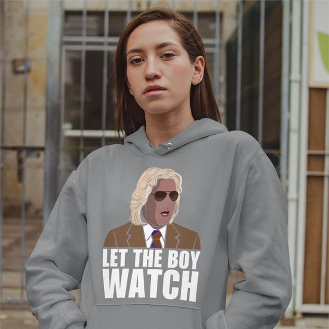 Let The Boy Watch Shirt