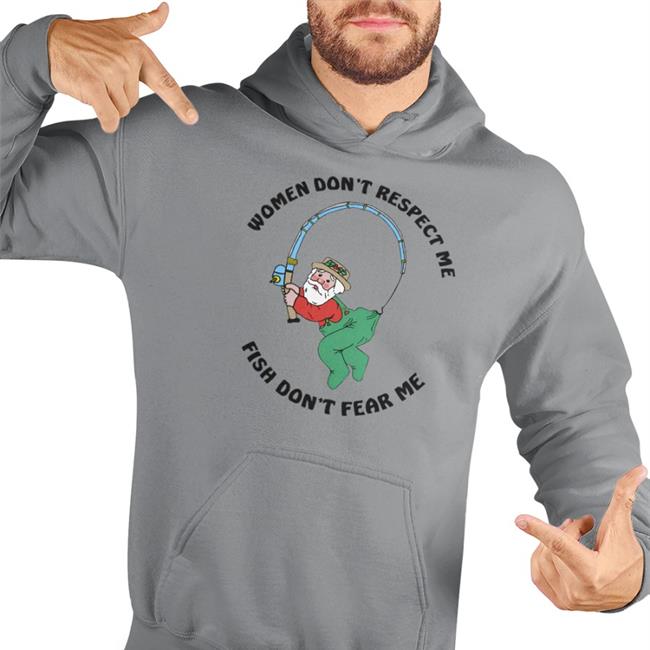 Women Don't Respect Me Fish Don't Fear Me Shirt Thegoodshirts Store Goodshirts