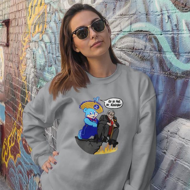 Shirts That Go Hard Go To Hell Mr Kissinger Shirt Goodshirts Merch