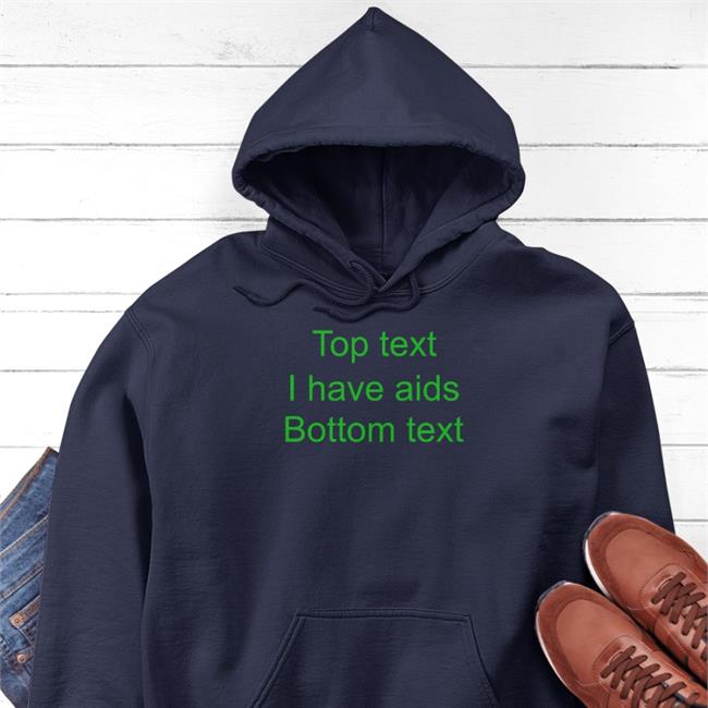 Top Text I Have Aids Bottom Text Shirt Black Shirts That Go Hard