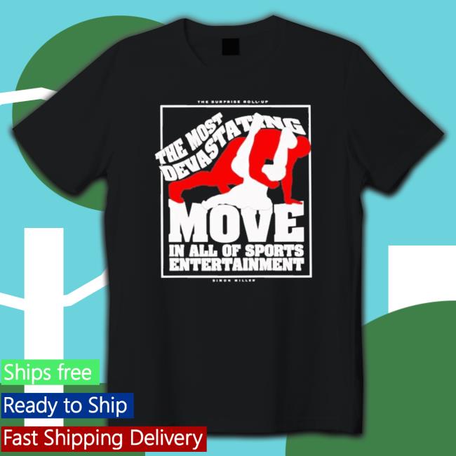 Official The Most Devastating Move In All Of Sports Entertainment Tee Shirt Official The Most Devastating Move In All Of Sports Entertainment Shirts