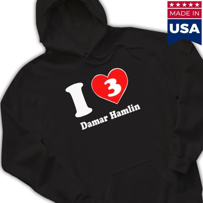 I Love 3 Damar Hamlin T-shirt I Love 3 Damar Hamlin Sweatshirts