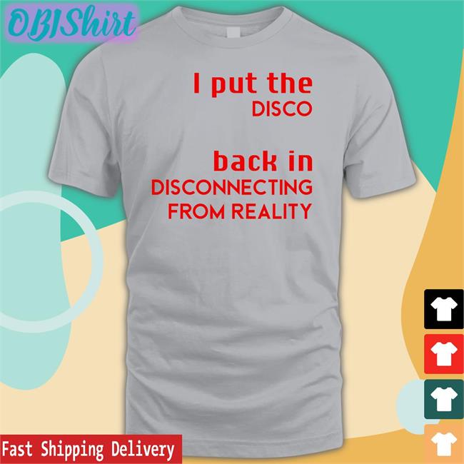 Shirtsthtgohard I Put The Disco Back In Disconnecting From Reality Hooded Sweatshirt