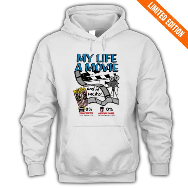 Official My Life A Movie And It Sucks shirt