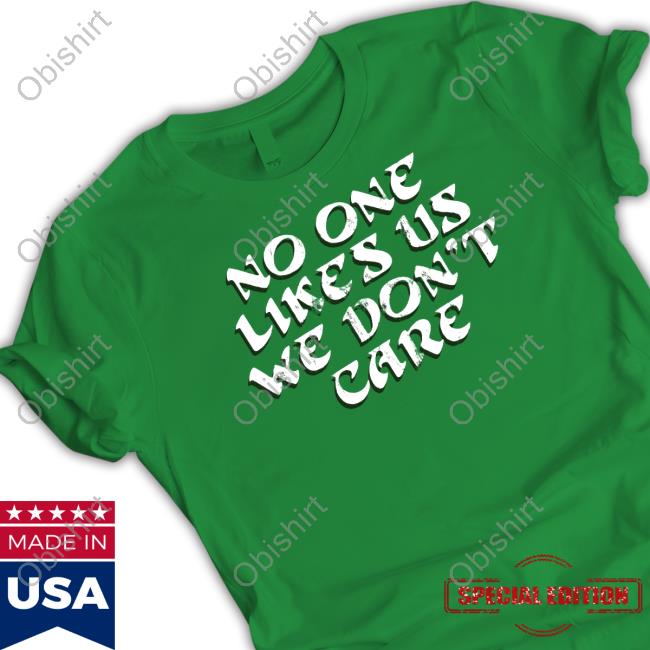 Barstool Sports No One Likes Us We Don't Care Shirts
