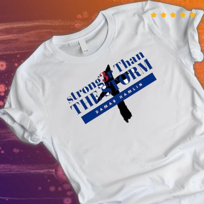 Stronger Than The Storm Damar Hamlin #3 Buffalo Bills Shirt