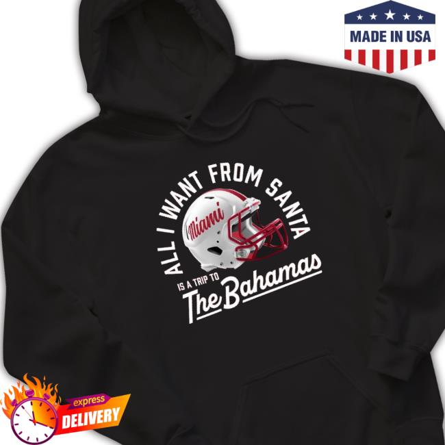 Miami Redhawks All I Want From Santa Is A Trip To The Bahamas Tee