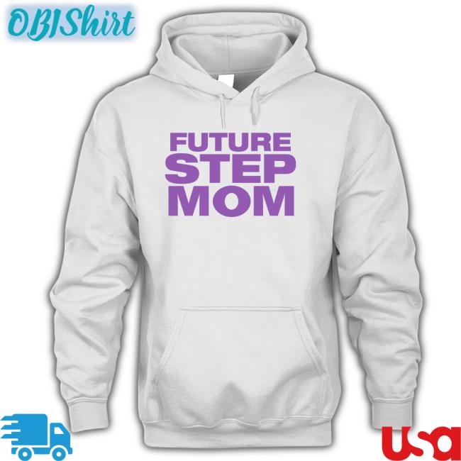 Future Step Mom Sweatshirt Moximimi