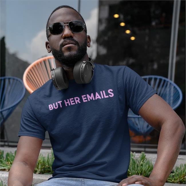 But Her Emails Tee Onwardtogether Shop