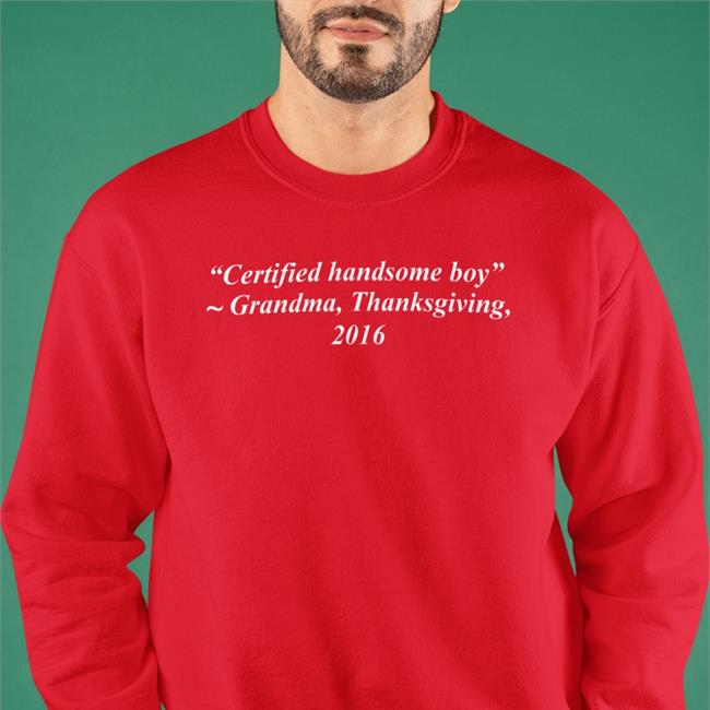 Lucca International Merch Certified Handsome Boy Grandma Thanksgiving 2016 Hoodie Sweatshirt