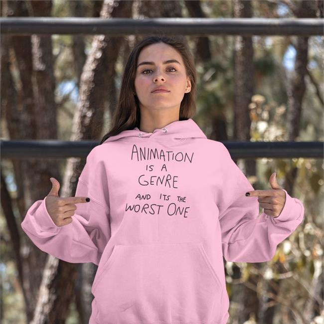 Animation Is A Genre And Its The Worst One T Shirts