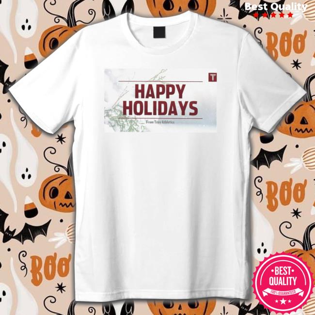 Happy Holidays From Troy Athletics 2022 Poster Shirt