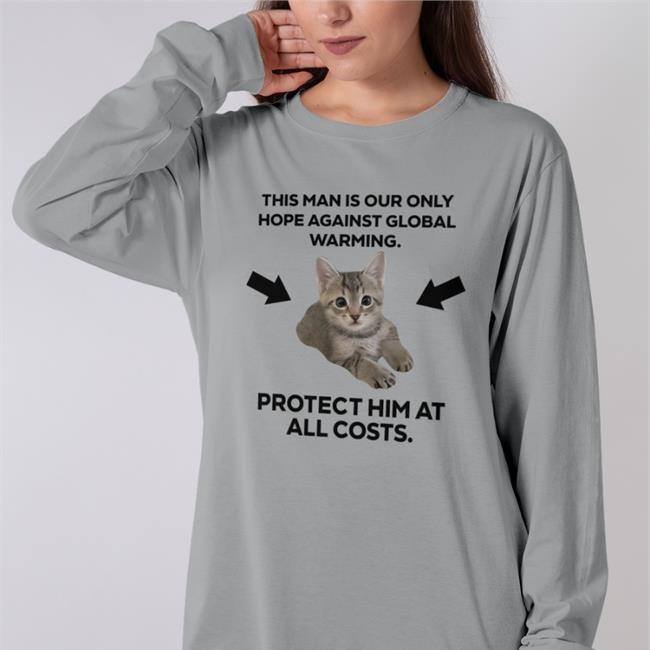 This Man Is Our Only Hope Against Global Warming Shirts