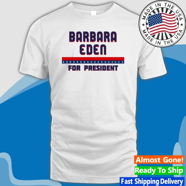 Barbara Eden For President Graphic Shirt Barbara Eden For President Graphic Shirt