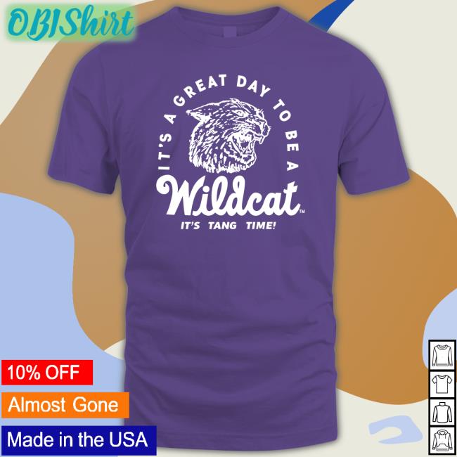 It's A Great Day To Be A Wildcat It's Tang Time Tee Shirt