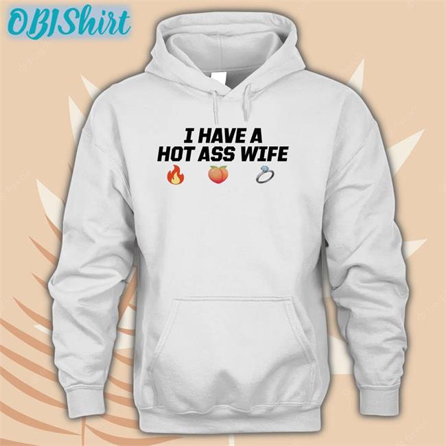 Joey Logano I Have A Hot Ass Wife Shirt