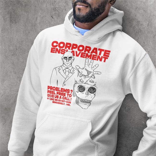 Corporate Enslavement Problems Feel Frees To Give Us A Call Shirt Recess Rejects Merch Recessrejects.Com