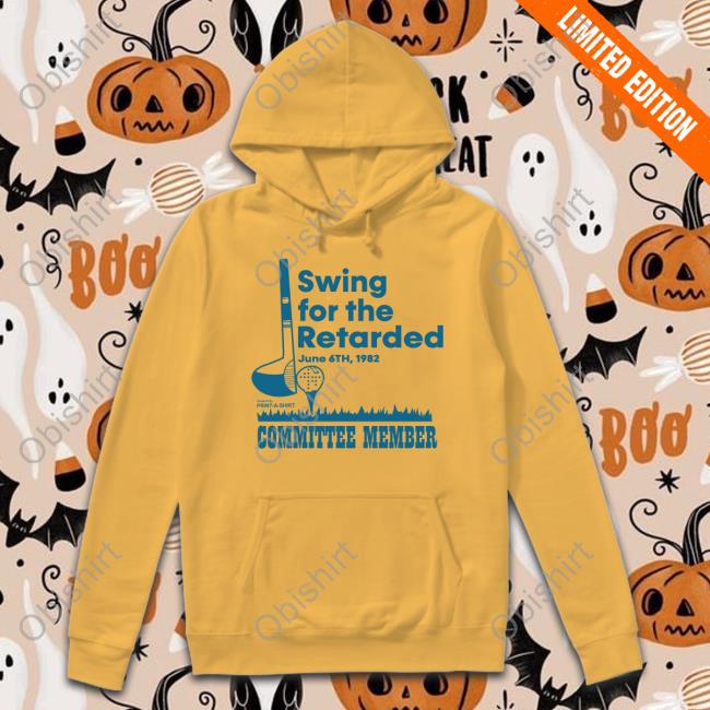 Swing For The Retarded June 6Th 1982 Committee Member Official Shirt Shirts That Go Hard