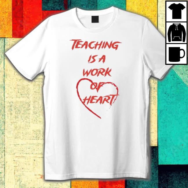 Teaching Is A Work Of Heart Sweaters