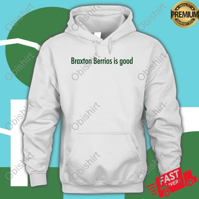 Braxton Berrios Is Good Hoodie Jets Today