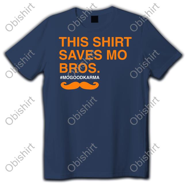 Dionne Miller This Shirt Saves Mo Bros Mogoodkarma Shirt Obvious Shirts Merch
