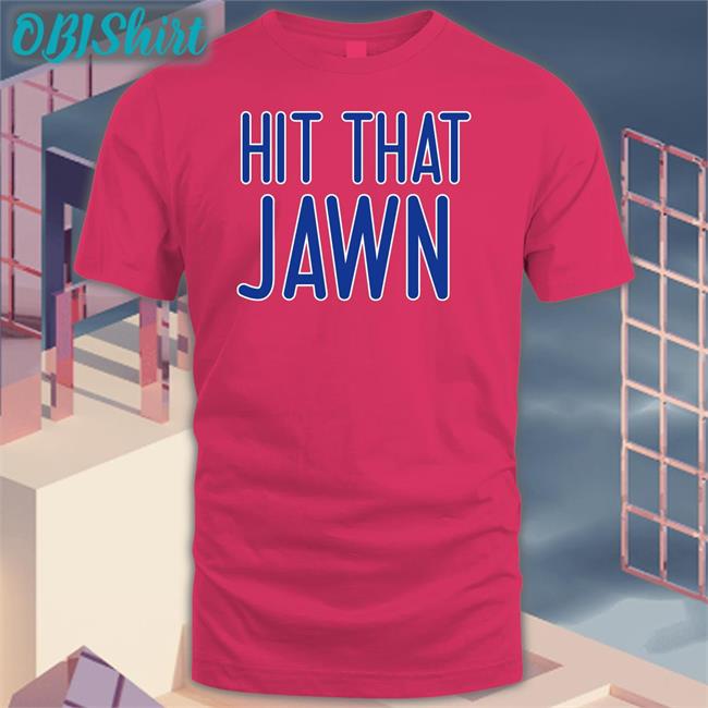 Hit That Jawn T Shirt