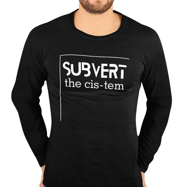 Genuine Valentine Merch Lesley Carhart Subvert The Cis-Tem Shirt