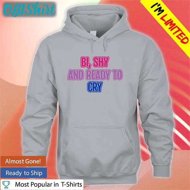 Bi Shy And Ready To Cry Sweatshirt navy