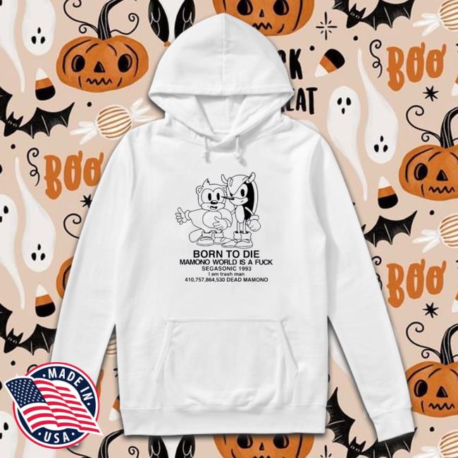 Born To Die Mamono World Is A Fuck T-Shirt