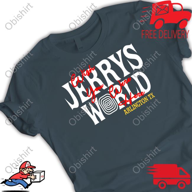 Jerry's World Wish You Were Here Arlington Tx Hooded Sweatshirt