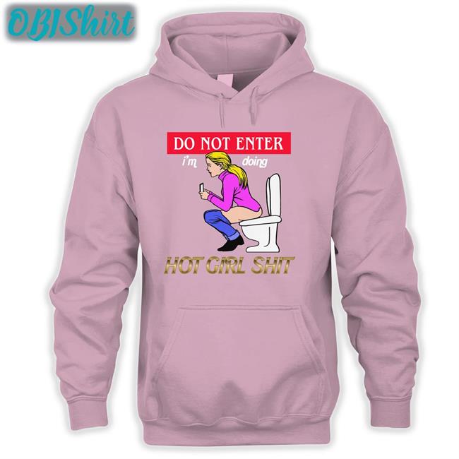Thegoodshirts Do Not Enter I'm Doing Hot Girl Shit Shirt