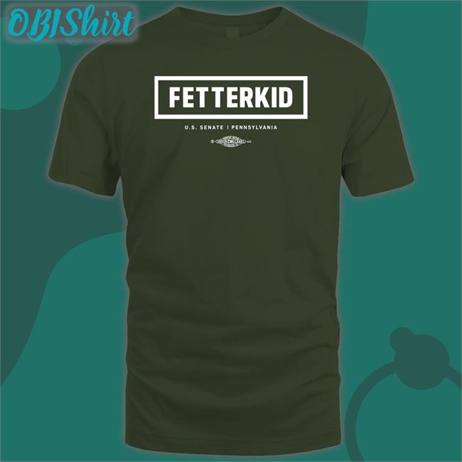 Fetterkid U.S. Senate Pennsylvania Shirts John Fetterman
