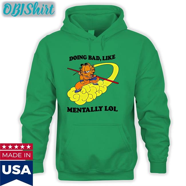 Etsy Shop Doing Bad Like Mentally Lol T Shirt Doing Bad Like Mentally Lol Sweatshirt Justin