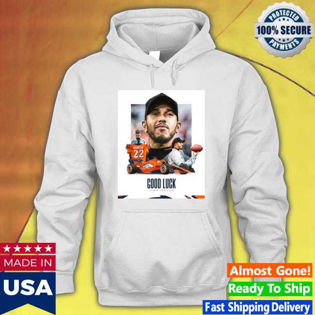 Denver Broncos Lewis Hamilton Good Luck Shirt
