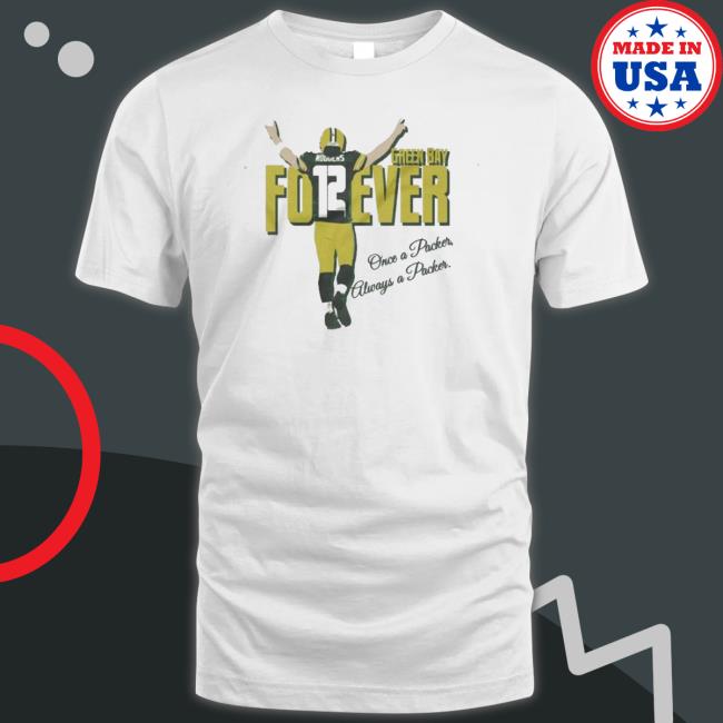Aaron Rodgers 12 Forever Once A Packer Always A Packer shirt