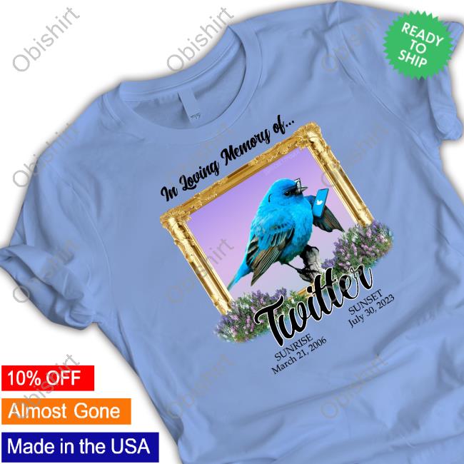 Rocketzpower In Loving Memory Of Twitter Sunrise March 21 2006 Sunset July 30 2023 New Shirt