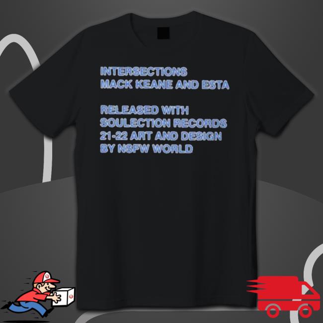 Intersections Mack Keane And Esta Released With Soulection Records shirt