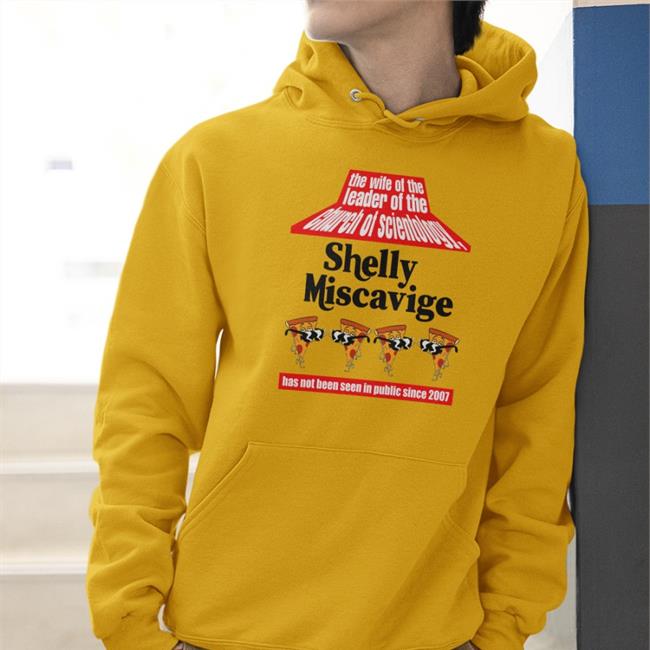 Shirts That Go Hard Pizza The Wife Of The Leader Of The Church Of Scientology Shelly Miscavige Shirts
