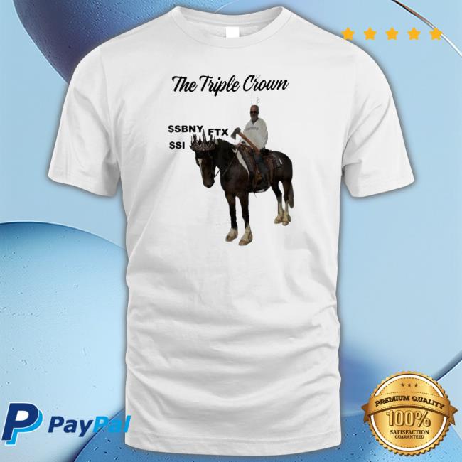 The Triple Crown Shirt The Triple Crown shirt