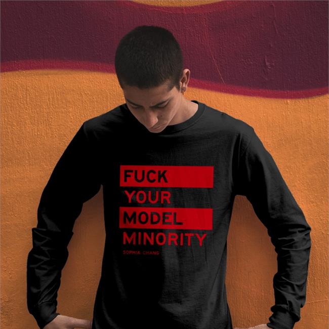 W. Kamau Bell Fuck Your Model Minority Long Sleeve T Shirt Sophia Chang