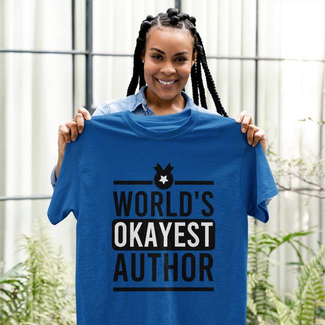 Khirosa World's Okayest Author T Shirt