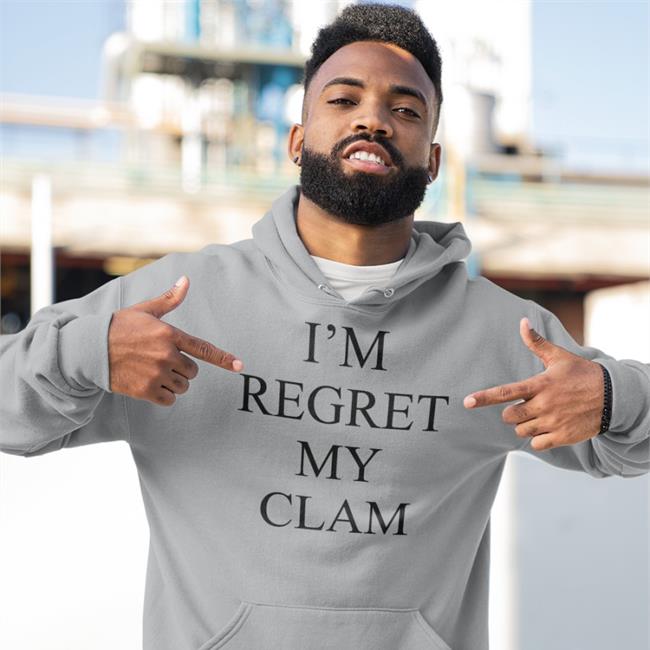 I'm Regret My Clam T Shirt Poorly Translated Shirts